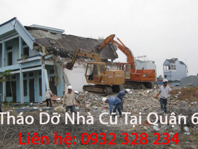 Tháo Dỡ Nhà Cũ Tại Quận 6